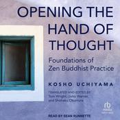 Opening the Hand of Thought by  Kosho Uchiyama audiobook