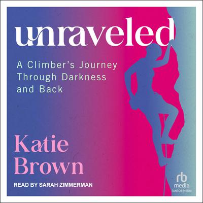 Unraveled by Katie Brown audiobook