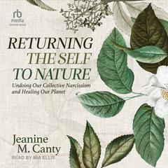 Returning the Self to Nature by Jeanine M. Canty audiobook