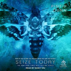Seize Today by Pintip Dunn audiobook