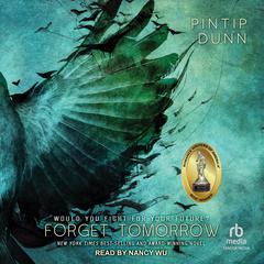 Forget Tomorrow by Pintip Dunn audiobook