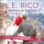 Mistletoe in Mayhem Boxed Set by  L.E. Rico audiobook