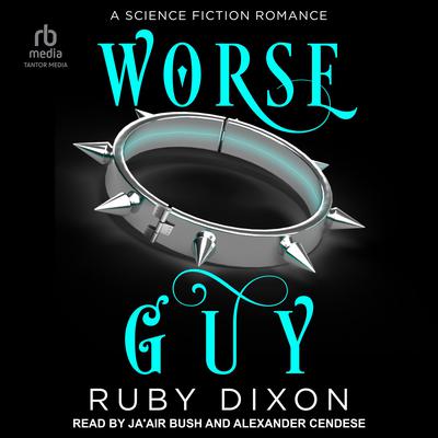 Worse Guy by Ruby Dixon audiobook