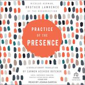 Practice of the Presence by  Nicolas Herman, Brother Lawrence of the Resurrection audiobook