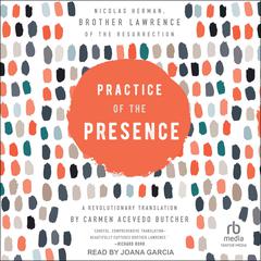 Practice of the Presence by Nicolas Herman, Brother Lawrence of the Resurrection audiobook