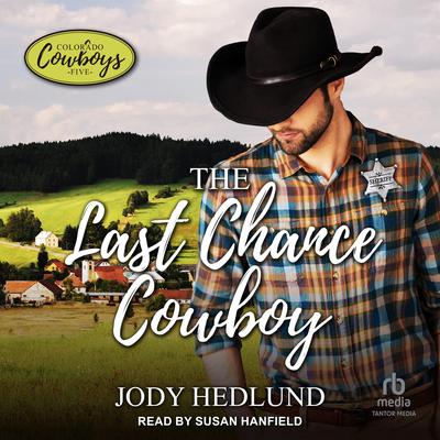The Last Chance Cowboy by Jody Hedlund audiobook
