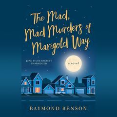 The Mad, Mad Murders of Marigold Way by Raymond Benson audiobook