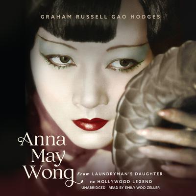 Anna May Wong by Graham Russell Gao Hodges audiobook
