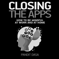 Closing the Apps by Pandit Dasa audiobook