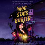 What Stays Buried by  Suzanne Young audiobook