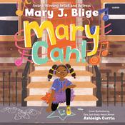 Mary Can! by  Mary J. Blige audiobook