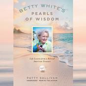 Betty White's Pearls of Wisdom by  Patty Sullivan audiobook