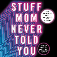 Stuff Mom Never Told You by Anney Reese audiobook