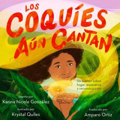 Los coquíes aún cantan by Karina Nicole González audiobook