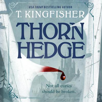 Thornhedge by T. Kingfisher audiobook
