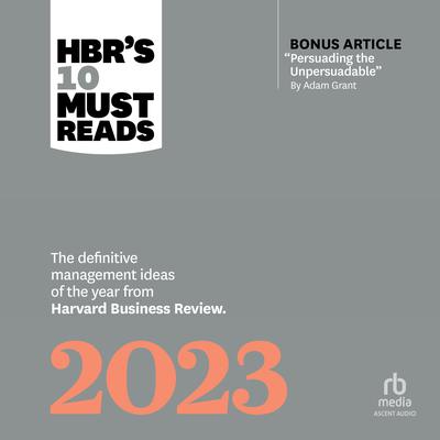 HBR's 10 Must Reads 2023 by Harvard Business Review audiobook