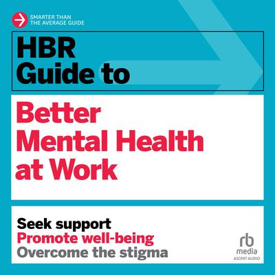 HBR Guide to Better Mental Health at Work by Harvard Business Review audiobook