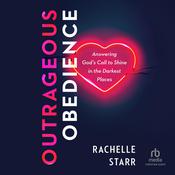 Outrageous Obedience by  Rachelle Starr audiobook