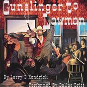 Gunslinger To Lawman by  Larry D Kendrick audiobook