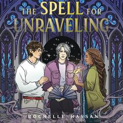 The Spell for Unraveling by Rochelle Hassan audiobook