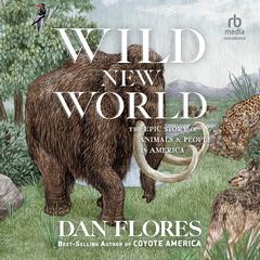 Wild New World by Dan Flores audiobook