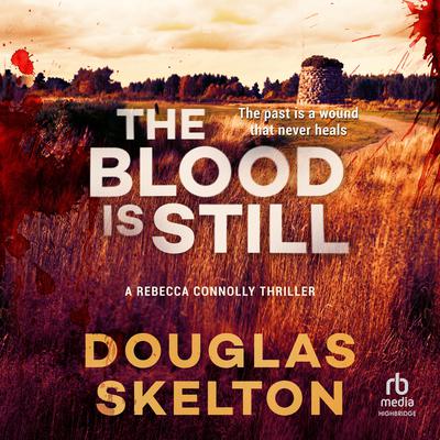 The Blood Is Still by Douglas Skelton audiobook