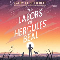 The Labors of Hercules Beal by Gary D. Schmidt audiobook