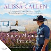 Snowy Mountains Promise by  Alissa Callen audiobook