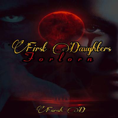 First Daughters - Forlorn by Farah D audiobook