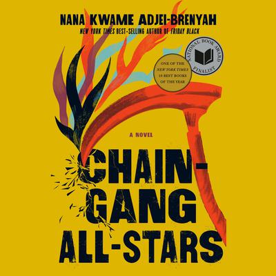 Chain Gang All Stars: A Read with Jenna Pick by Nana Kwame Adjei-Brenyah audiobook