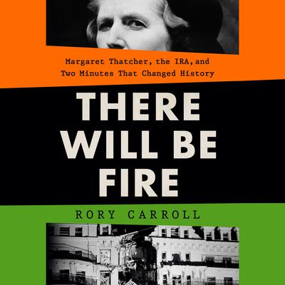 There Will Be Fire by Rory Carroll audiobook