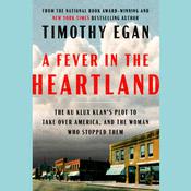 A Fever in the Heartland by  Timothy Egan audiobook