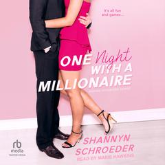 One Night With A Millionaire by Shannyn Schroeder audiobook