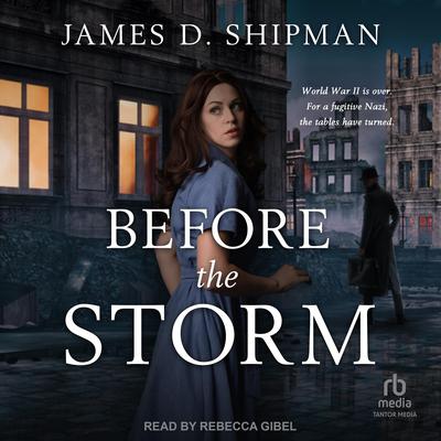 Before the Storm by James D. Shipman audiobook