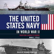 The United States Navy in World War II by  Mark E. Stille audiobook