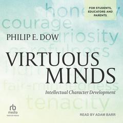 Virtuous Minds by Philip E. Dow audiobook