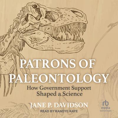 Patrons of Paleontology by Jane P. Davidson audiobook