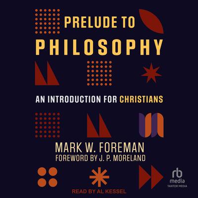 Prelude to Philosophy by Mark W. Foreman audiobook