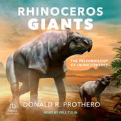 Rhinoceros Giants by  Donald R. Prothero audiobook