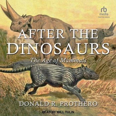 After the Dinosaurs by Donald R. Prothero audiobook