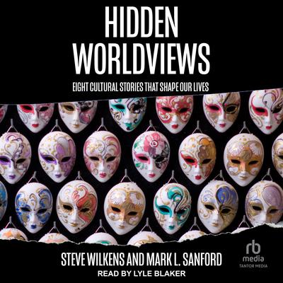 Hidden Worldviews by Mark L. Sanford audiobook