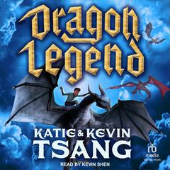 Dragon Legend by Katie Tsang audiobook