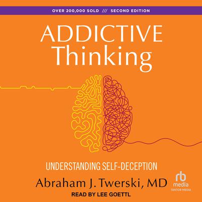 Addictive Thinking by Abraham J. Twerski, M.D. audiobook