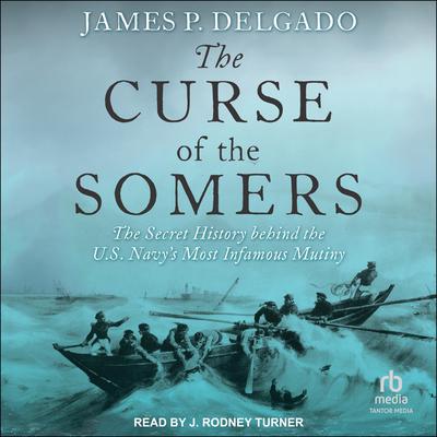 The Curse of the Somers by James P. Delgado audiobook