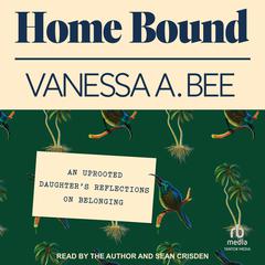 Home Bound by Vanessa A. Bee audiobook