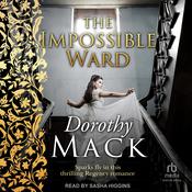 The Impossible Ward by  Dorothy Mack audiobook