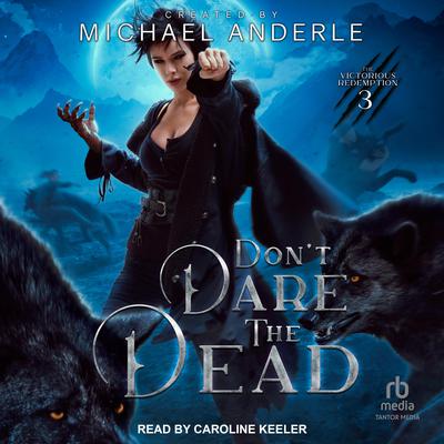 Don't Dare the Dead by Michael Anderle audiobook