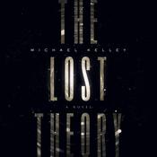 The Lost Theory by  Michael Kelley audiobook