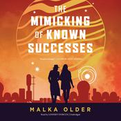 The Mimicking of Known Successes by  Malka Older audiobook