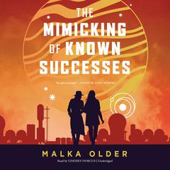 The Mimicking of Known Successes by Malka Older audiobook